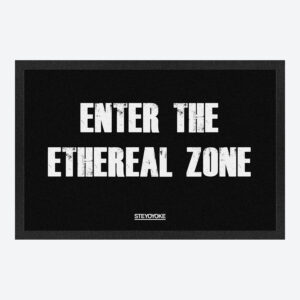 Enter The Ethereal Zone
